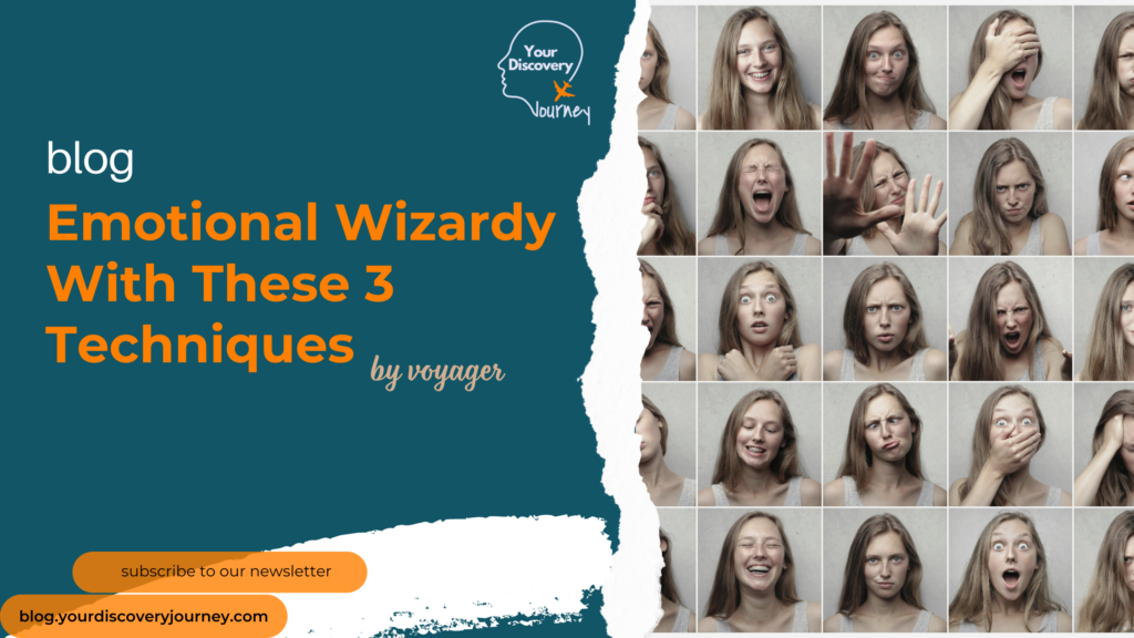 Emotional Wizardry with these 3 easy techniques