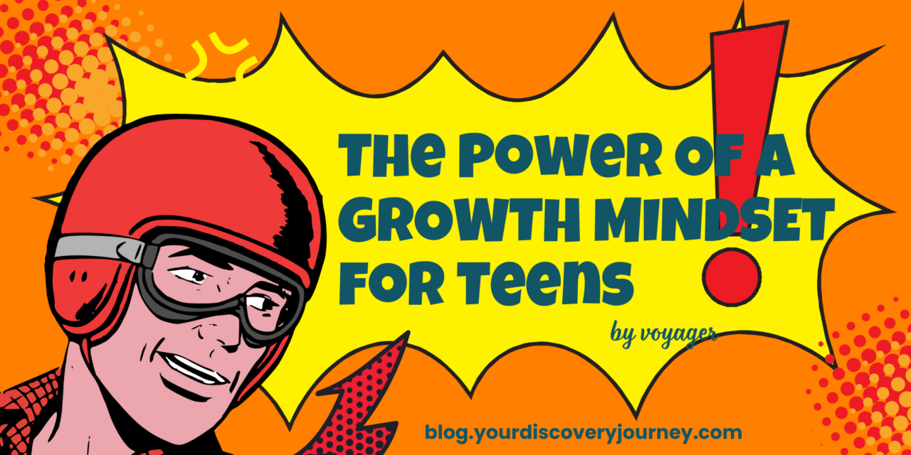 The Power of A GROWTH Mindset For Teenagers