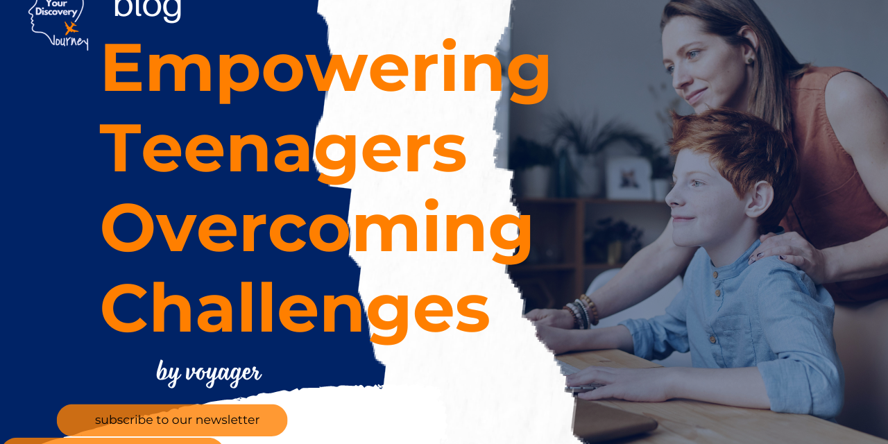 Empowering Teenagers, Overcoming Challenges